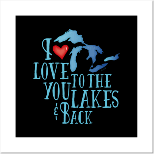 I Love You To The Lakes and Back Gear Posters and Art